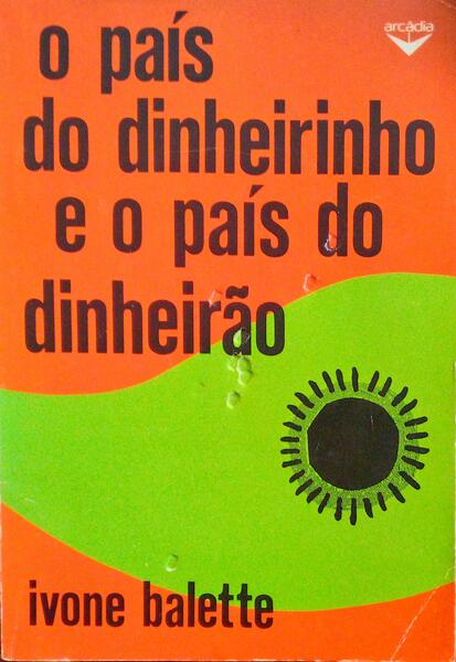 O PAÃS DO DINHEIRO E O PAÃS DO DINHEIRÃƒO.