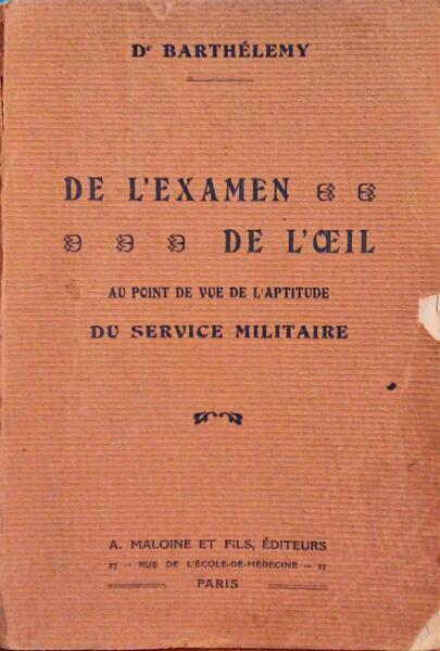 DE L'EXAMEN DE L'OEIL AU POINT DE VUE DE L'APTITUDE AU SERVICE MILITAIRE.