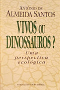VIVOS OU DINOSSAUROS? UMA PERSPECTIVA ECOLÃ“GICA.