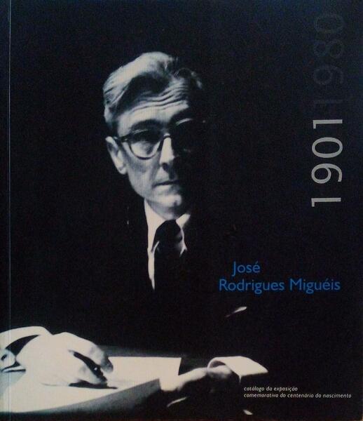 JOSÃ‰ RODRIGUES MIGUÃ‰IS, 1901-1980.