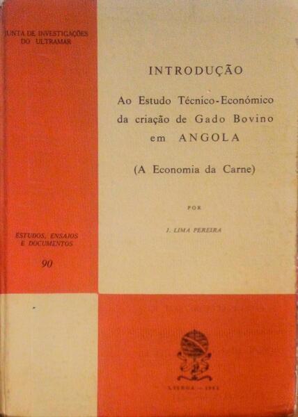INTRODUÃ‡ÃƒO AO ESTUDO TÃ‰CNICO-ECONÃ“MICO DA CRIAÃ‡ÃƒO DE GADO BOVINO EM ANGOLA.