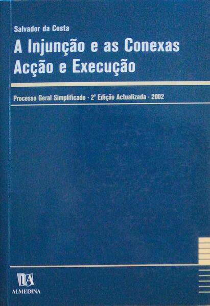 A INJUNÃ‡ÃƒO E AS CONEXAS ACÃ‡ÃƒO E EXECUÃ‡ÃƒO. [2.Âª ediÃ§Ã£o]