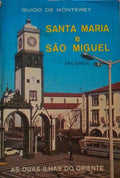 SANTA MARIA E SÃƒO MIGUEL (AÃ‡ORES), AS DUAS ILHAS DO ORIENTE.