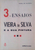 TRÃŠS ENSAIOS, VIEIRA DA SILVA E A SUA PINTURA.