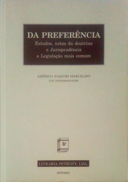 DA PREFERÃŠNCIA, ESTUDOS, NOTAS DA DOUTRINA E JURISPRUDÃŠNCIA E LEGISLAÃ‡ÃƒO MAIS COMUM.