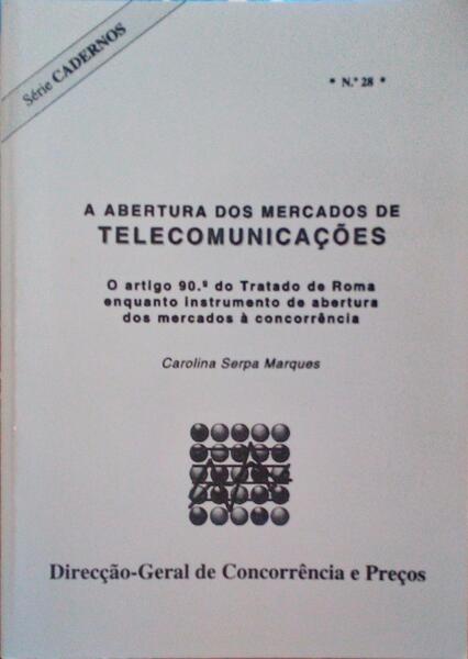 A ABERTURA DOS MERCADOS DE TELECOMUNICAÇÕES.