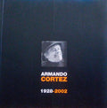 ARMANDO CORTEZ 1928-2002.