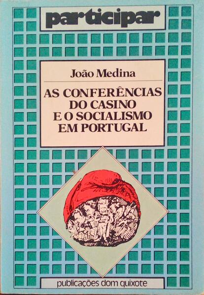 AS CONFERÃŠNCIAS DO CASINO E O SOCIALISMO EM PORTUGAL.