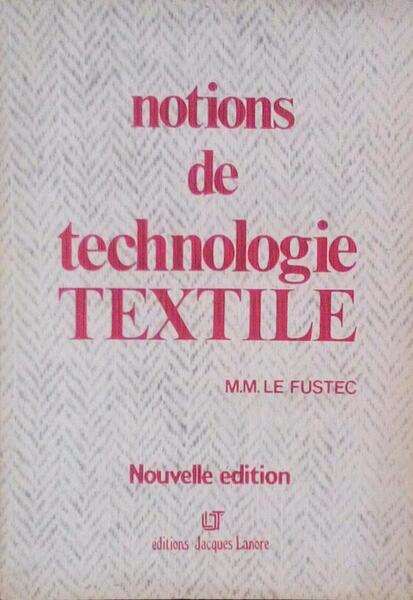 NOTIONS DE TECHNOLOGIE TEXTILE.