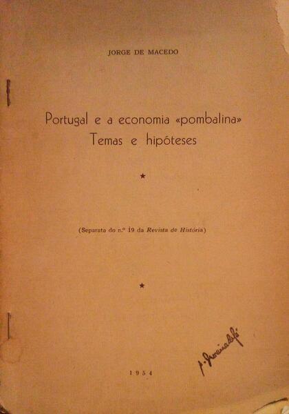 PORTUGAL E A ECONOMIA POMBALINA, TEMAS E HIPÃ“TESES.