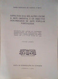 ASPECTOS DAS RELAÃ‡Ã•ES ENTRE A ARTE ORIENTAL E OS OBJECTIVOS DENOMINADOS DE ARTE POPULAR PORTUGUESA.