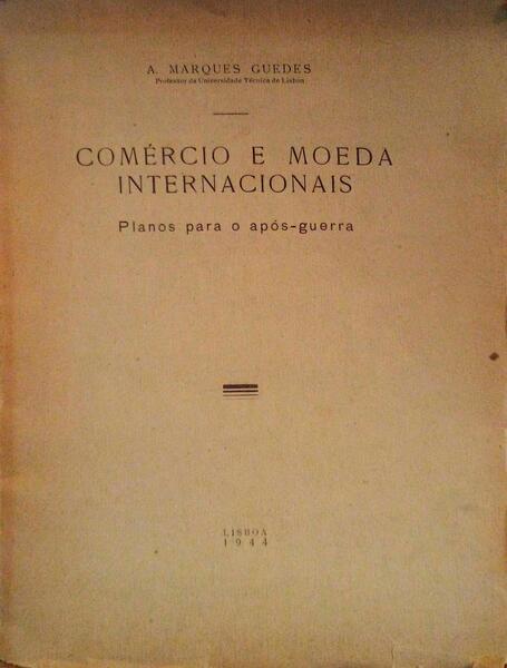 COMÃ‰RCIO E MOEDA INTERNACIONAIS. PLANOS PARA O APÃ“S-GUERRA.