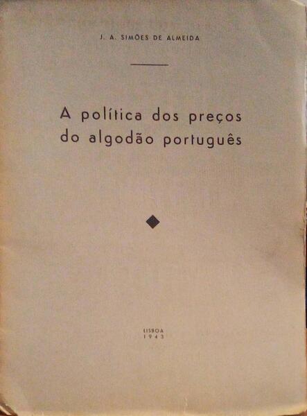 A POLÃTICA DOS PREÃ‡OS DO ALGODÃƒO PORTUGUÃŠS.