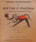 HISTÃ“RIA EXTRAORDINÃRIA DE IRATAN E IRACÃŠMA. OS MENINOS MAIS MALCRIADOS DO MUNDO.