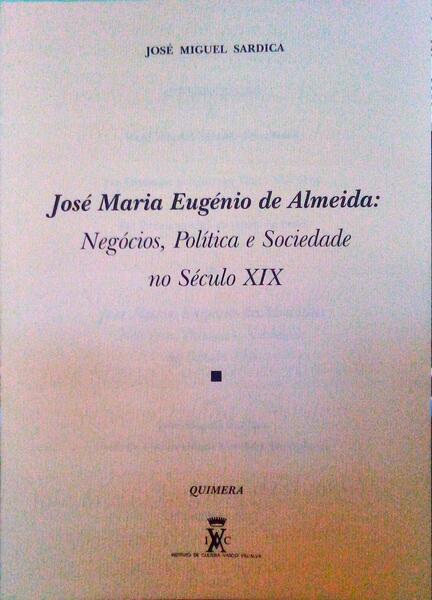 APRESENTAÃ‡ÃƒO... DE JOSÃ‰ MARIA EUGÃ‰NIO DE ALMEIDA. NEGÃ“CIOS, POLÃTICA E SOCIEDADE NO SÃ‰CULO XIX.