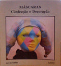 MÃSCARAS, CONFECÃ‡ÃƒO E DECORAÃ‡ÃƒO.