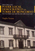 HISTÃ“RIA DO PODER LOCAL DEMOCRÃTICO EM TORRE DE MONCORVO NO ÃšLTIMO QUARTEL DO SÃ‰CULO XX.
