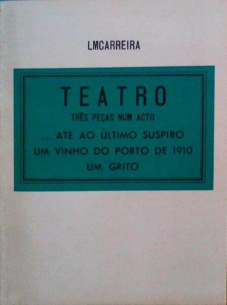 TEATRO, TRÃŠS PEÃ‡AS NUM ACTO.