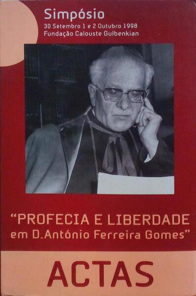 PROFECIA E LIBERDADE EM D. ANTÃ“NIO FERREIRA GOMES.
