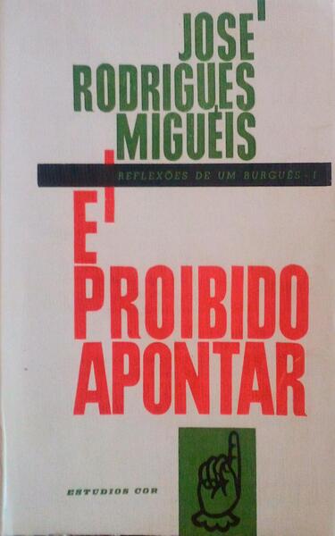 Ã‰ PROIBIDO APONTAR. REFLEXÃ•ES DE UM BURGUÃŠS - I.