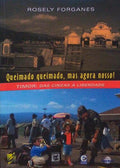 QUEIMADO QUEIMADO, MAS AGORA NOSSO! TIMOR. DAS CINZAS Ã€ LIBERDADE.