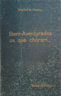 BEM-AVENTURADOS OS QUE CHORAM...