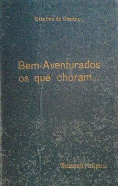 BEM-AVENTURADOS OS QUE CHORAM...