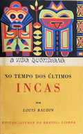 A VIDA QUOTIDIANA NO TEMPO DOS ÃšLTIMOS INCAS.