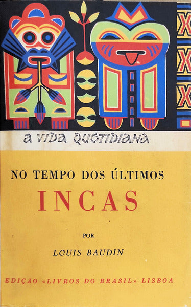A VIDA QUOTIDIANA NO TEMPO DOS ÃšLTIMOS INCAS.