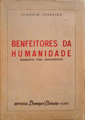 BENFEITORES DA HUMANIDADE: BIOGRAFIAS PARA ADOLESCENTES.