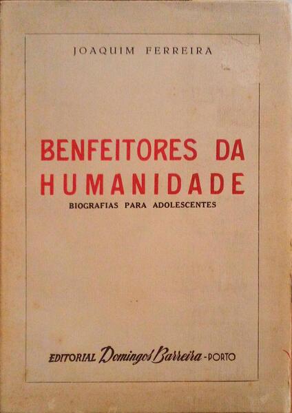 BENFEITORES DA HUMANIDADE: BIOGRAFIAS PARA ADOLESCENTES.