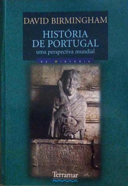HISTÃ“RIA DE PORTUGAL, UMA PERSPECTIVA MUNDIAL. [1.Âª EDIÃ‡ÃƒO]
