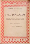 TRÃŠS DIÃLOGOS ENTRE HILAS E FILONOUS EM OPOSIÃ‡ÃƒO AOS CÃ‰PTICOS E ATEUS. [1.Âª EDIÃ‡ÃƒO]