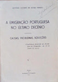 A EMIGRAÃ‡ÃƒO PORTUGUESA NO ÃšLTIMO DECÃ‰NIO. CAUSAS, PROBLEMAS, SOLUÃ‡Ã•ES.