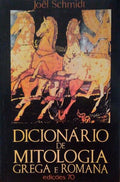 DICIONÃRIO DE MITOLOGIA GREGA E ROMANA.