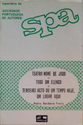 TEATRO NOME DE JOGO. TODO UM ELENCO. TERCEIRO ACTO OU UM TEMPO HOJE, UM LUGAR AQUI.