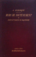 Ã‰TUDES THÃ‰ORIQUES ET PRATIQUES SUR LES MURS DE SOUTÃˆNEMENT ET LES PONTS ET VIADUCS EN MAÃ‡ONNERIE.