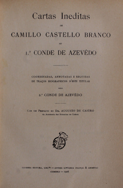 CARTAS INEDITAS DE CAMILLO CASTELLO BRANCO AO 1.Âº CONDE DE AZEVÃŠDO.