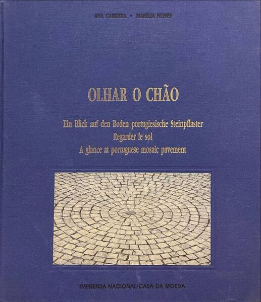 OLHAR O CHÃƒO - A GLANCE AT PORTUGUESE MOSAIC PAVEMENT.