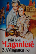LAGARDÃˆRE. 2 - A VINGANÃ‡A.