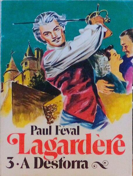 LAGARDÃˆRE. 3 - A DESFORRA.
