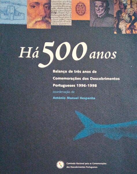 HÃ 500 ANOS.
