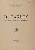 D. CARLOS. HISTORIA DO SEU REINADO.