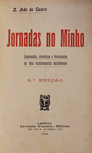 JORNADAS NO MINHO. IMPRESSÃ•ES, AVENTURAS E TRAVESSURAS DE DOIS EXCURSIONISTAS MERIDIONAES.