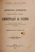 REPORTORIO ALPHABETICO DO REGULAMENTO GERAL DA ADMINISTRAÃ‡ÃƒO DA FAZENDA.