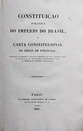 CONSTITUIÃ‡ÃƒO POLÃTICA DO IMPÃ‰RIO DO BRASIL E CARTA CONSTITUCIONAL DO REINO DE PORTUGAL.