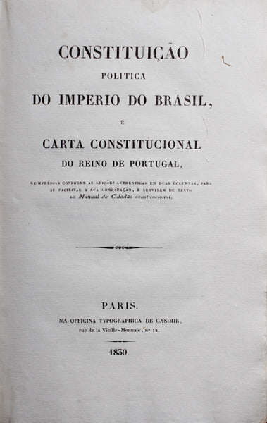 CONSTITUIÃ‡ÃƒO POLÃTICA DO IMPÃ‰RIO DO BRASIL E CARTA CONSTITUCIONAL DO REINO DE PORTUGAL.