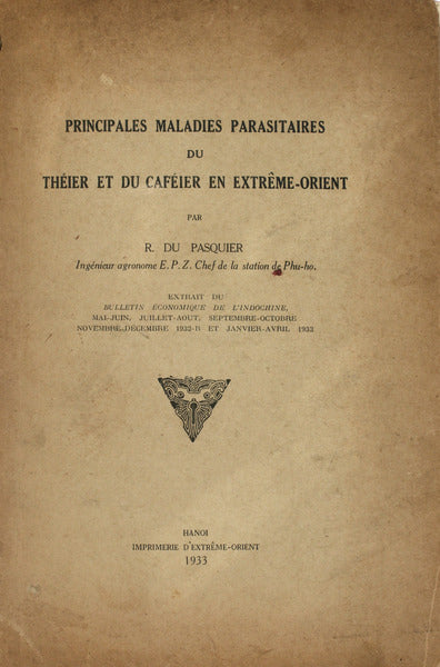PRINCIPALES MALADIES PARASITAIRES DU THÃ‰IER ET DU CAFÃ‰IER EN EXTRÃŠME-ORIENT.