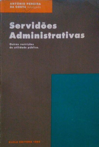 SERVIDÃ•ES ADMINISTRATIVAS. OUTRAS RESTRIÃ‡Ã•ES DE UTILIDADE PÃšBLICA.