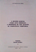 A DECISÃƒO JUDICIAL COMO ACTO SOBERANO: A PROPÃ“SITO DE UMA QUESTÃƒO DE COMPETÃŠNCIA TERRITORIAL.